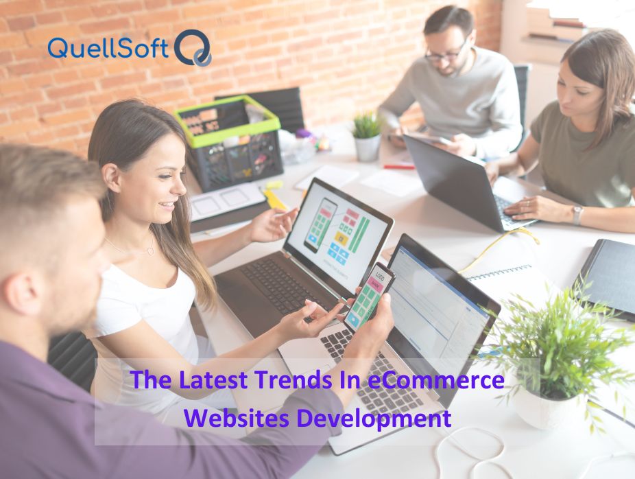 The Latest Trends in eCommerce Websites Development: Navigating the Digital Frontier with QuellSoft