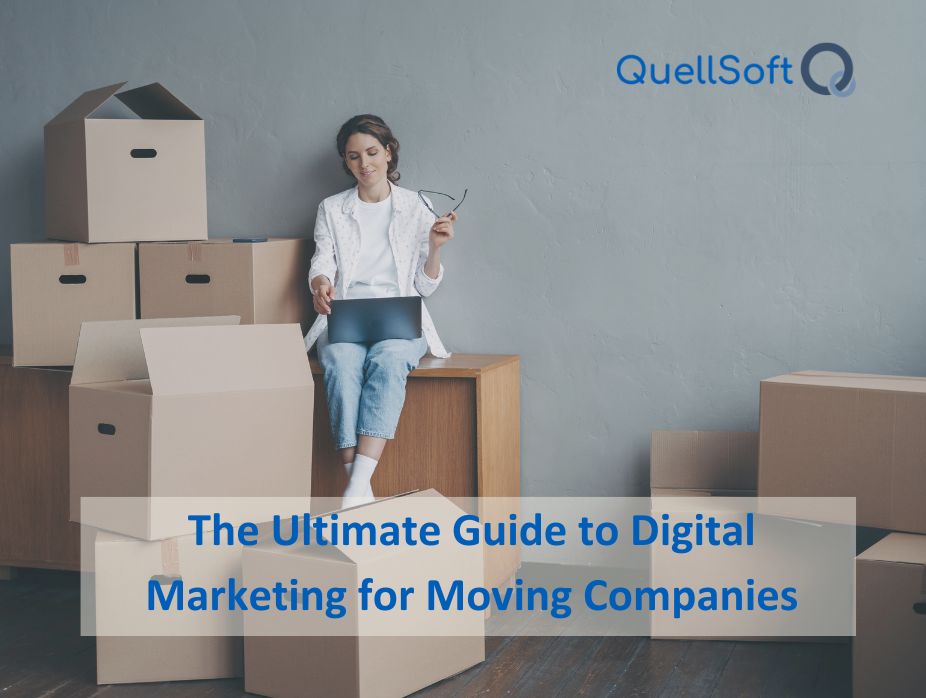 The Ultimate Guide to Digital Marketing for Moving Companies