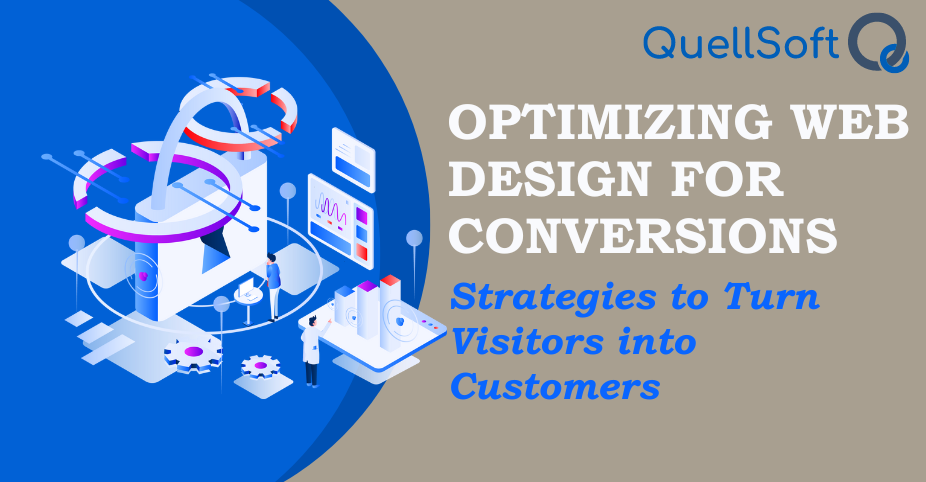 Optimizing Web Design for Conversions: Strategies to Turn Visitors into Customers