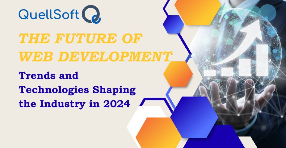 The Future of Web Development: Trends and Technologies Shaping the Industry in 2024