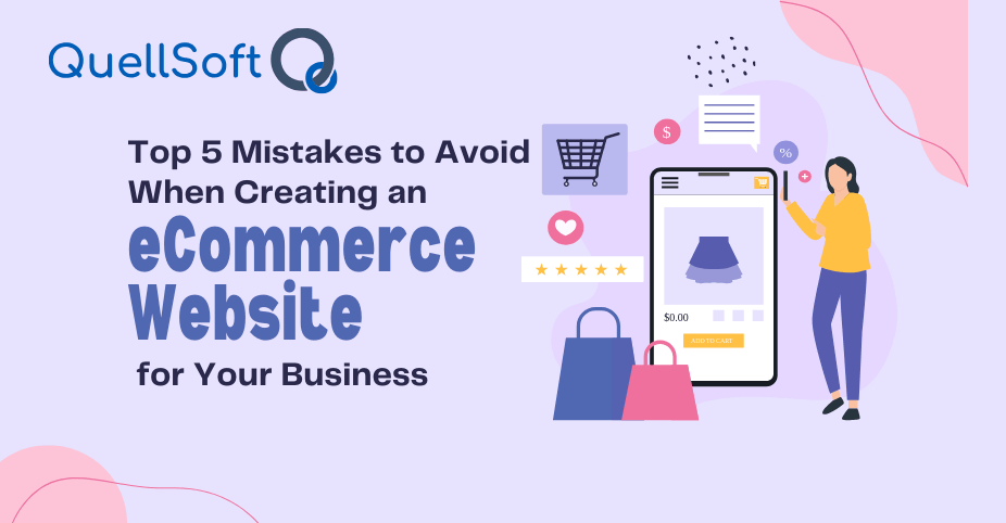 Top 5 Mistakes to Avoid When Creating an eCommerce Website for Your Business