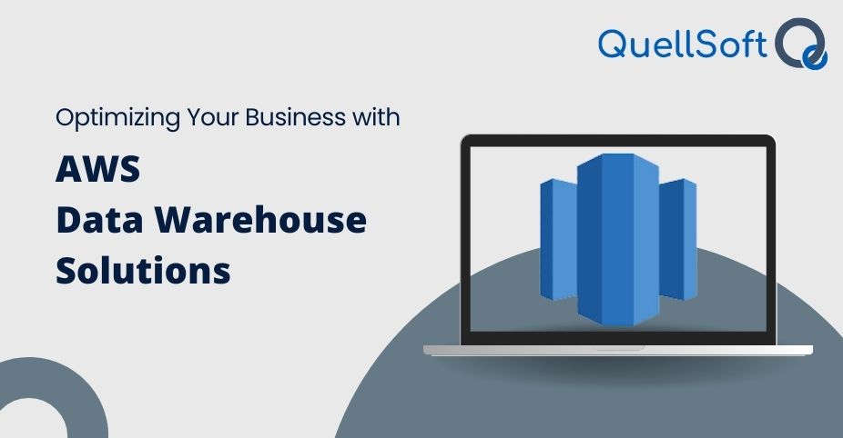 Optimizing Your Business with AWS Data Warehouse Solutions